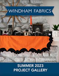 PROJECT GALLERY SUM 2023 by Windham Fabrics