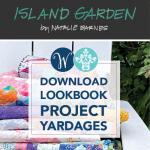 Island Garden Project Yardages by Various Designers